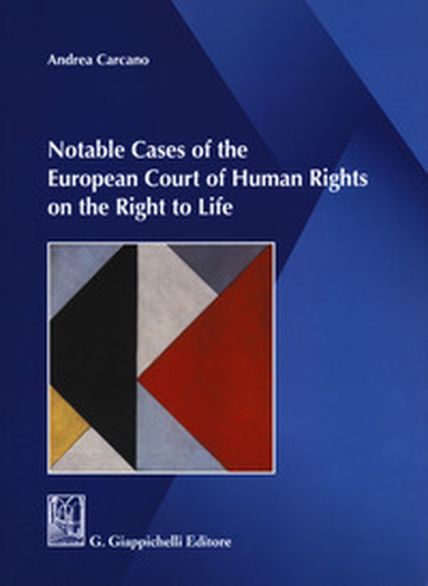 Notable cases of the European Court of human rights on the right to life - Librerie.coop Notable cases of the European Court of human rights on the right to life - Librerie.coop