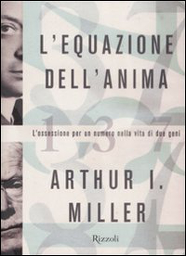 L'equazione dell'anima. L'ossessione per un numero nella vita di due geni - Librerie.coop L'equazione dell'anima. L'ossessione per un numero nella vita di due geni - Librerie.coop