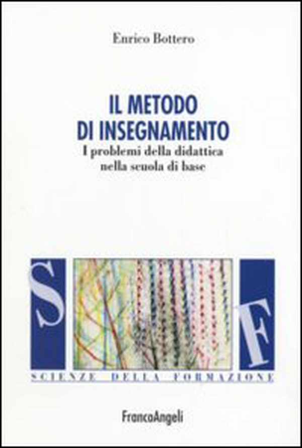 Il metodo d'insegnamento. I problemi della didattica nella scuola di base - Librerie.coop Il metodo d'insegnamento. I problemi della didattica nella scuola di base - Librerie.coop