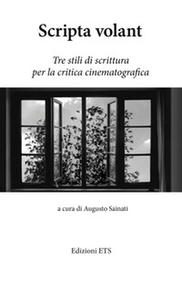 Scripta volant. Tre stili di scrittura per la critica cinematografica - Librerie.coop Scripta volant. Tre stili di scrittura per la critica cinematografica - Librerie.coop