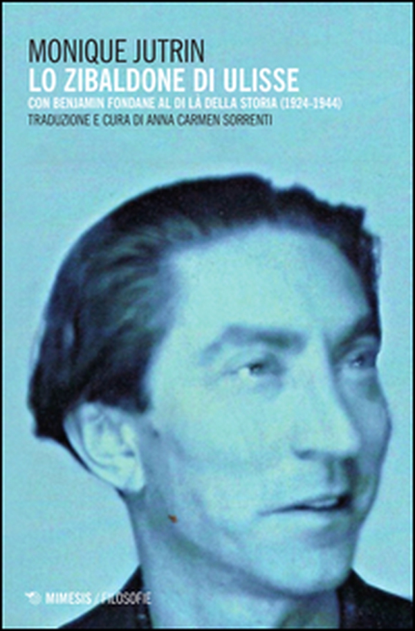 Lo Zibaldone di Ulisse. Con Benjamin Fondane al di là della storia (1924-1944) - Librerie.coop Lo Zibaldone di Ulisse. Con Benjamin Fondane al di là della storia (1924-1944) - Librerie.coop