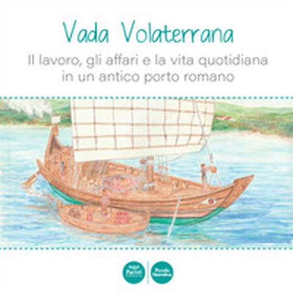 Vada Volaterrana. Il lavoro, gli affari e la vita quotidiana in un antico porto romano - Librerie.coop Vada Volaterrana. Il lavoro, gli affari e la vita quotidiana in un antico porto romano - Librerie.coop