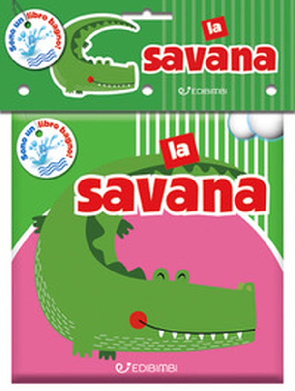 La savana. Il mio bagnetto - Librerie.coop La savana. Il mio bagnetto - Librerie.coop