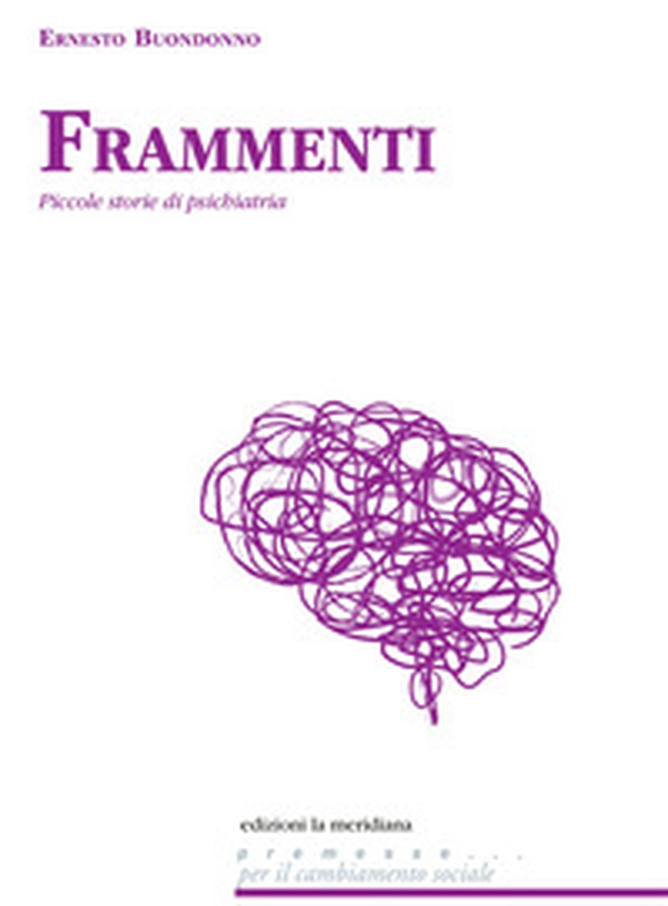 Frammenti. Piccole storie di psichiatria - Librerie.coop Frammenti. Piccole storie di psichiatria - Librerie.coop