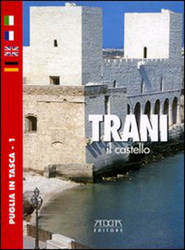 Trani. Il castello. Ediz. italiana, francese, inglese e tedesca - Librerie.coop Trani. Il castello. Ediz. italiana, francese, inglese e tedesca - Librerie.coop