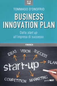 Il business innovation plan. Dalla start up all'impresa di successo - Librerie.coop