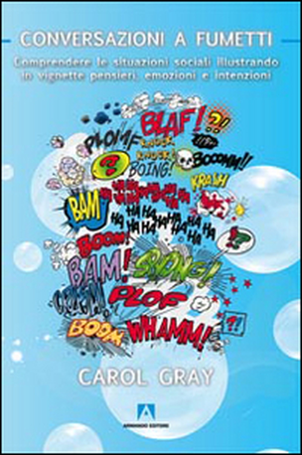 Conversazioni a fumetti. Comprendere le situazioni sociali illustrando in vignette pensieri, emozioni e intenzioni - Librerie.coop Conversazioni a fumetti. Comprendere le situazioni sociali illustrando in vignette pensieri, emozioni e intenzioni - Librerie.coop