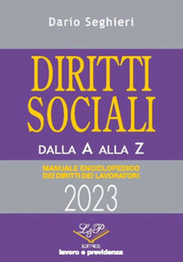 Diritti sociali dalla A alla Z. Manuale enciclopedico dei diritti dei lavoratori - Librerie.coop Diritti sociali dalla A alla Z. Manuale enciclopedico dei diritti dei lavoratori - Librerie.coop