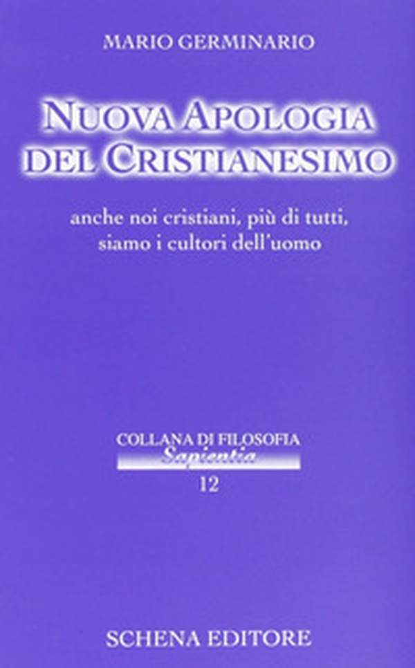 Nuova apologia del cristianesimo. Anche noi cristiani, più di tutti, siamo i cultori dell'uomo - Librerie.coop Nuova apologia del cristianesimo. Anche noi cristiani, più di tutti, siamo i cultori dell'uomo - Librerie.coop