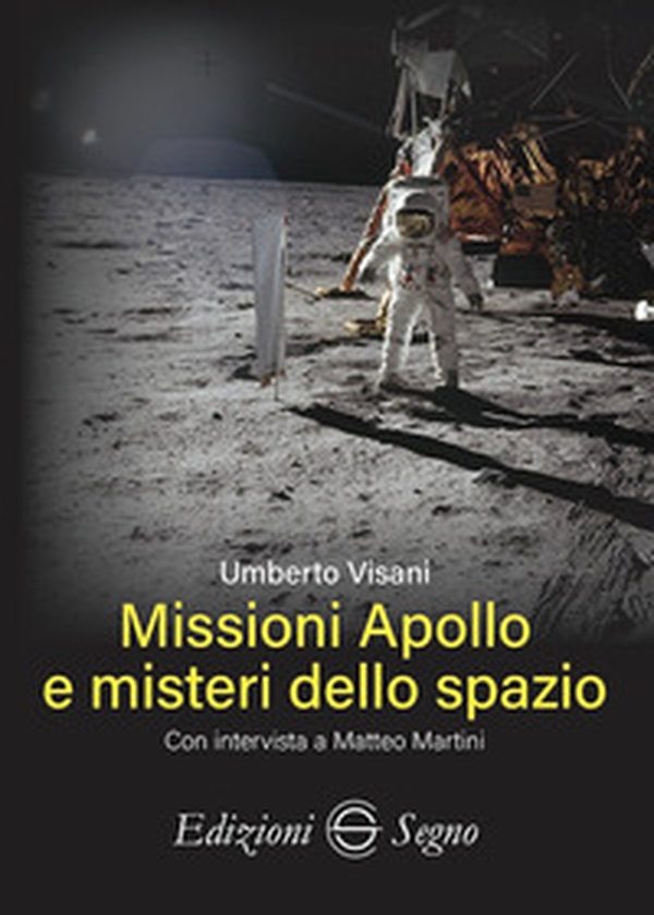 Missioni Apollo e misteri dello spazio - Librerie.coop Missioni Apollo e misteri dello spazio - Librerie.coop