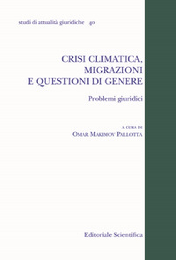 Crisi climatica, migrazioni e questioni di genere. Problemi giuridici - Librerie.coop Crisi climatica, migrazioni e questioni di genere. Problemi giuridici - Librerie.coop