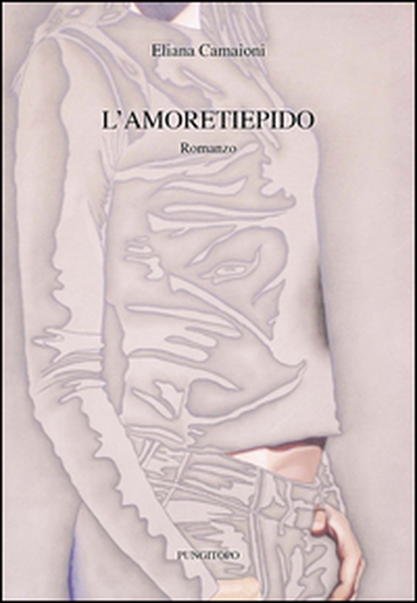 L'amoretiepido - Librerie.coop L'amoretiepido - Librerie.coop