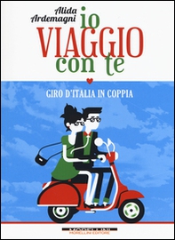 Io viaggio con te. Giro d'Italia in coppia - Librerie.coop