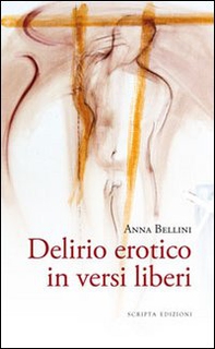Delirio erotico in versi liberi - Librerie.coop