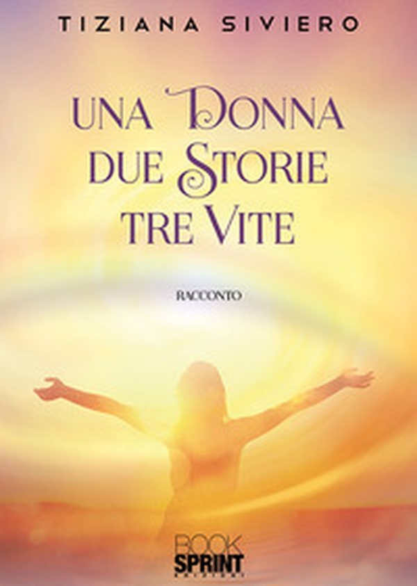 Una donna due storie tre vite - Librerie.coop Una donna due storie tre vite - Librerie.coop