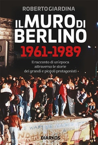 Il muro di Berlino 1961-1989 - Librerie.coop
