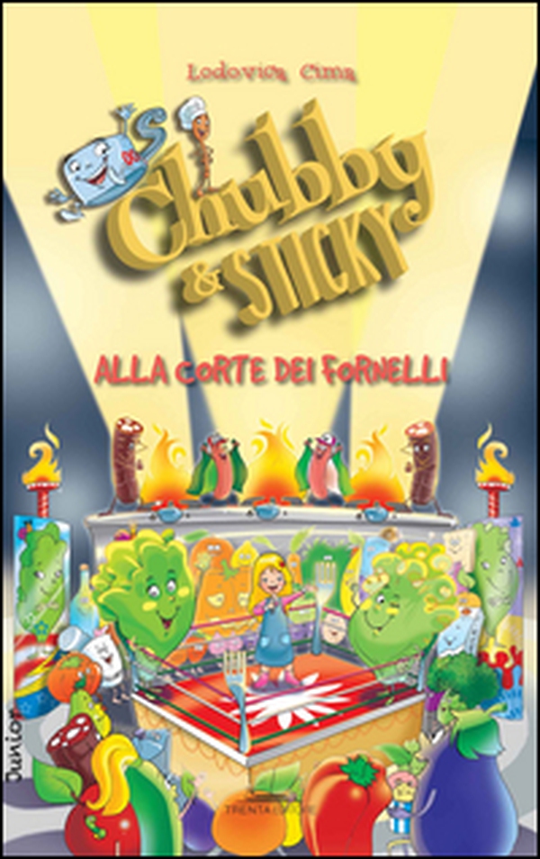 Alla corte dei fornelli. Chubby & Sticky - Librerie.coop Alla corte dei fornelli. Chubby & Sticky - Librerie.coop