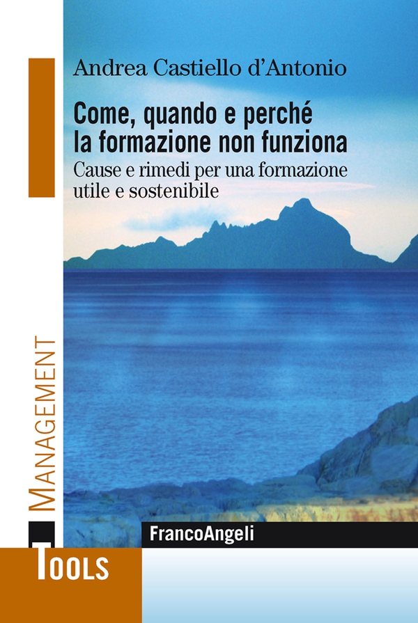 Come, quando e perché la formazione non funziona. Cause e rimedi per una formazione utile e sostenibile - Librerie.coop Come, quando e perché la formazione non funziona. Cause e rimedi per una formazione utile e sostenibile - Librerie.coop