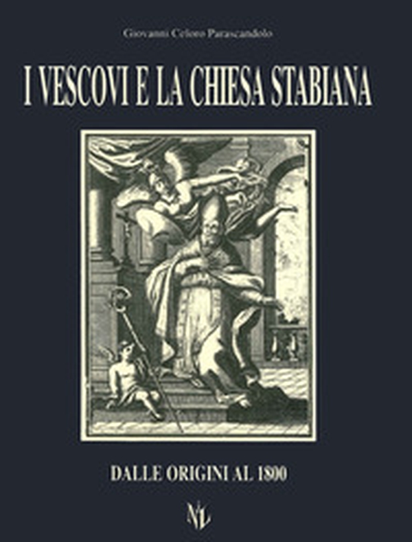 I vescovi e la Chiesa stabiana. Dalle origini al 1800 - Librerie.coop I vescovi e la Chiesa stabiana. Dalle origini al 1800 - Librerie.coop