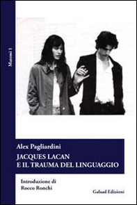 Jascques Lacan e il trauma del linguaggio - Librerie.coop