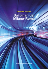 Sui binari del Milano-Roma - Librerie.coop