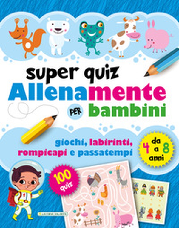 Superquiz. Allenamente per bambini - Librerie.coop Superquiz. Allenamente per bambini - Librerie.coop
