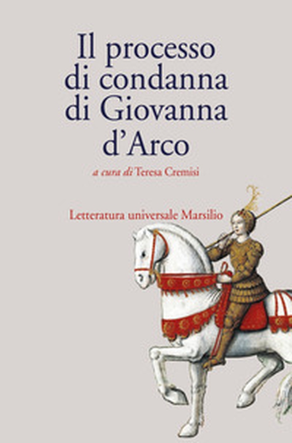 Il processo di condanna di Giovanna d'Arco - Librerie.coop Il processo di condanna di Giovanna d'Arco - Librerie.coop
