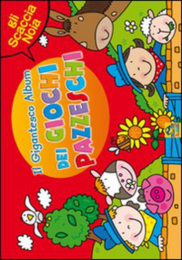 Il gigantesco album dei giochi pazzeschi. Rosso. Gli scaccianoia - Librerie.coop Il gigantesco album dei giochi pazzeschi. Rosso. Gli scaccianoia - Librerie.coop