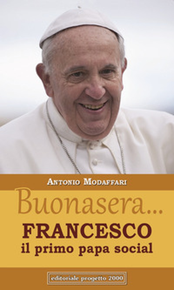 Buonasera... Francesco il primo papa social - Librerie.coop Buonasera... Francesco il primo papa social - Librerie.coop
