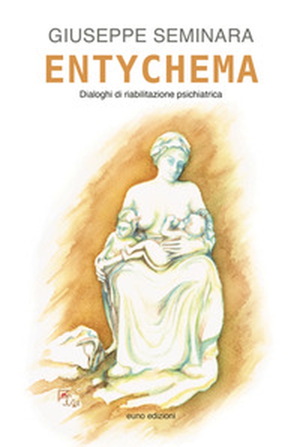 Entychema. Dialoghi di riabilitazione psichiatrica - Librerie.coop Entychema. Dialoghi di riabilitazione psichiatrica - Librerie.coop