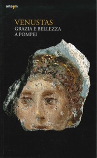 Venustas. Grazia e bellezza a Pompei - Librerie.coop
