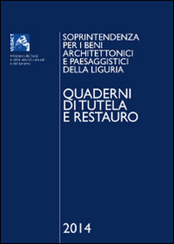 Quaderni di tutela e restauro 2014. Soprintendenza per i beni architettonici e paesaggistici della Liguria - Librerie.coop Quaderni di tutela e restauro 2014. Soprintendenza per i beni architettonici e paesaggistici della Liguria - Librerie.coop
