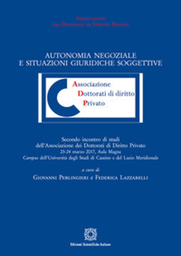 Autonomia negoziale e situazioni giuridiche soggettive - Librerie.coop Autonomia negoziale e situazioni giuridiche soggettive - Librerie.coop