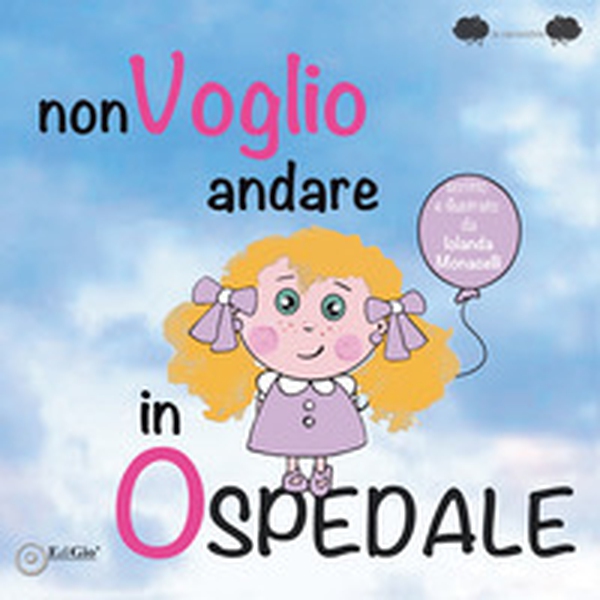Non voglio andare in ospedale - Librerie.coop Non voglio andare in ospedale - Librerie.coop