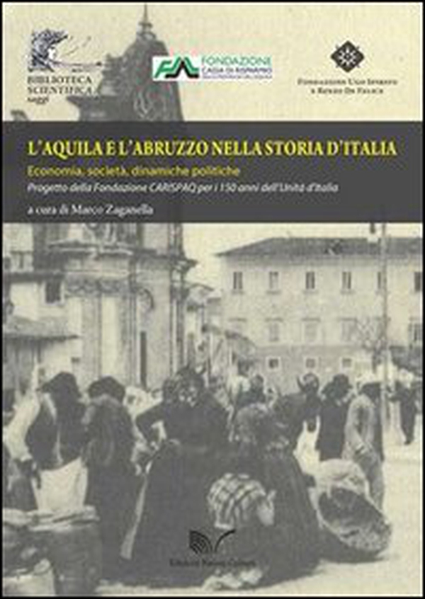 L'Aquila e l'Abruzzo nella storia d'Italia. Economia, società, dinamiche politiche - Librerie.coop L'Aquila e l'Abruzzo nella storia d'Italia. Economia, società, dinamiche politiche - Librerie.coop