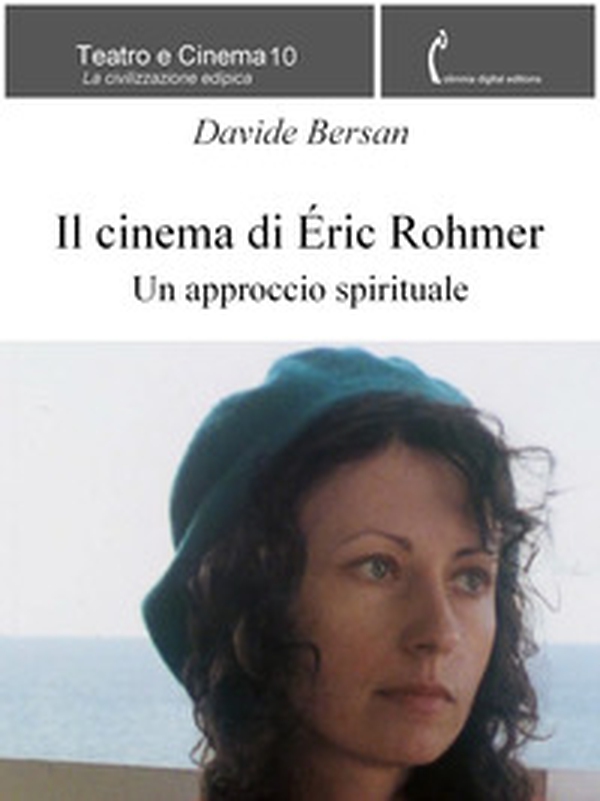 Il cinema di Éric Rohmer. Un approccio spirituale - Librerie.coop Il cinema di Éric Rohmer. Un approccio spirituale - Librerie.coop