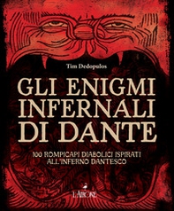 Gli enigmi infernali di Dante. 100 rompicapi diabolici ispirati all'inferno dantesco - Librerie.coop