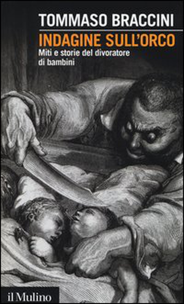 Indagine sull'orco. Miti e storie del divoratore di bambini - Librerie.coop Indagine sull'orco. Miti e storie del divoratore di bambini - Librerie.coop