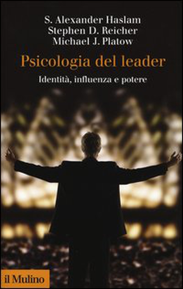 Psicologia del leader. Identità, influenza e potere - Librerie.coop Psicologia del leader. Identità, influenza e potere - Librerie.coop