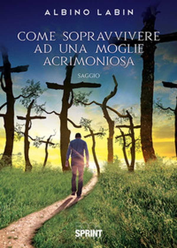 Come sopravvivere ad una moglie acrimoniosa - Librerie.coop Come sopravvivere ad una moglie acrimoniosa - Librerie.coop