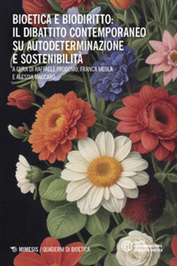 Bioetica e biodiritto: il dibattito contemporaneo su autodeterminazione e sostenibilità - Librerie.coop Bioetica e biodiritto: il dibattito contemporaneo su autodeterminazione e sostenibilità - Librerie.coop