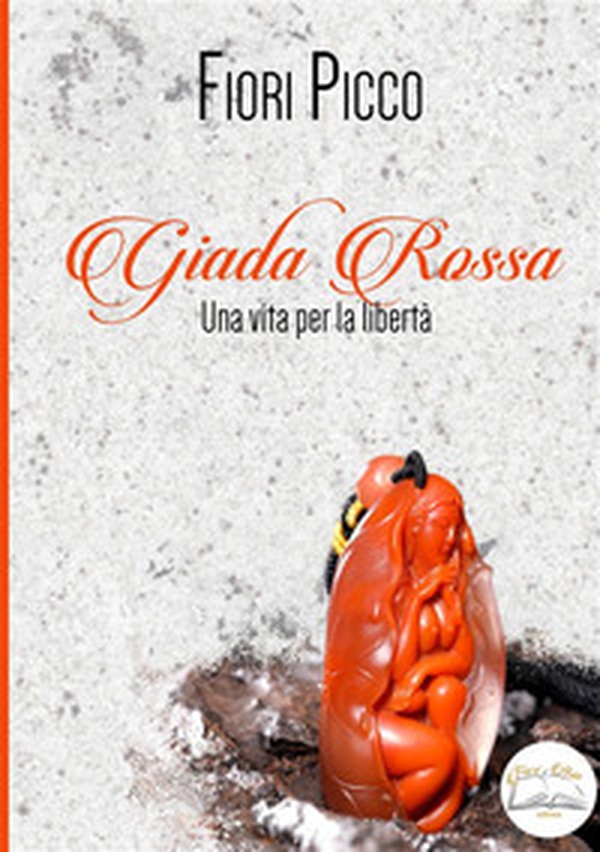 Giada rossa. Una vita per la libertà - Librerie.coop Giada rossa. Una vita per la libertà - Librerie.coop