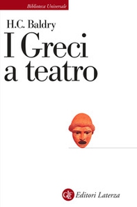 I greci a teatro. Spettacolo e forme della tragedia - Librerie.coop