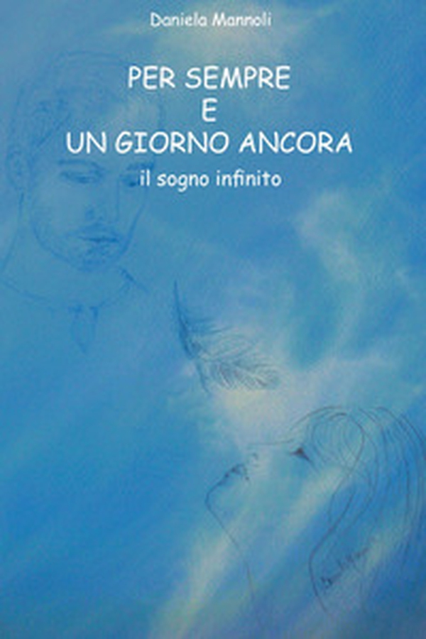 Per sempre e ancora un giorno. Il sogno infinito - Librerie.coop Per sempre e ancora un giorno. Il sogno infinito - Librerie.coop