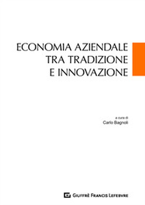 Economia aziendale tra tradizione e innovazione - Librerie.coop Economia aziendale tra tradizione e innovazione - Librerie.coop