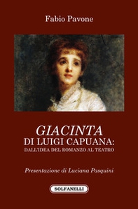 «Giacinta» di Luigi Capuana. Dall'idea del romanzo al teatro - Librerie.coop