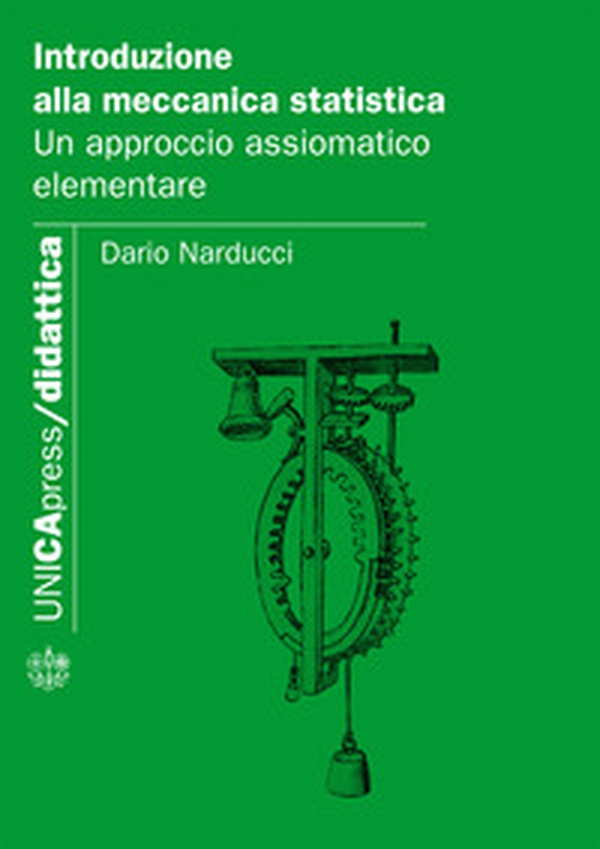 Introduzione alla meccanica statistica. Un approccio assiomatico elementare - Librerie.coop Introduzione alla meccanica statistica. Un approccio assiomatico elementare - Librerie.coop
