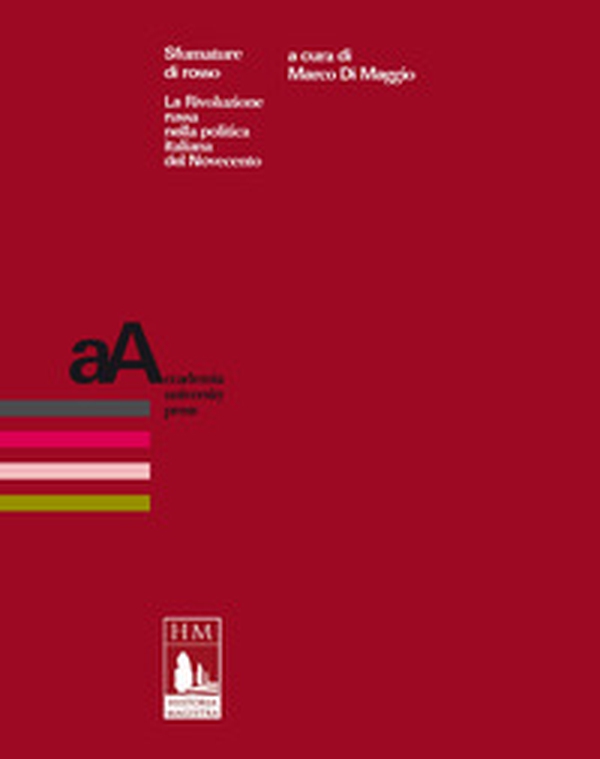 Sfumature di rosso. La Rivoluzione russa nella politica italiana del Novecento - Librerie.coop Sfumature di rosso. La Rivoluzione russa nella politica italiana del Novecento - Librerie.coop