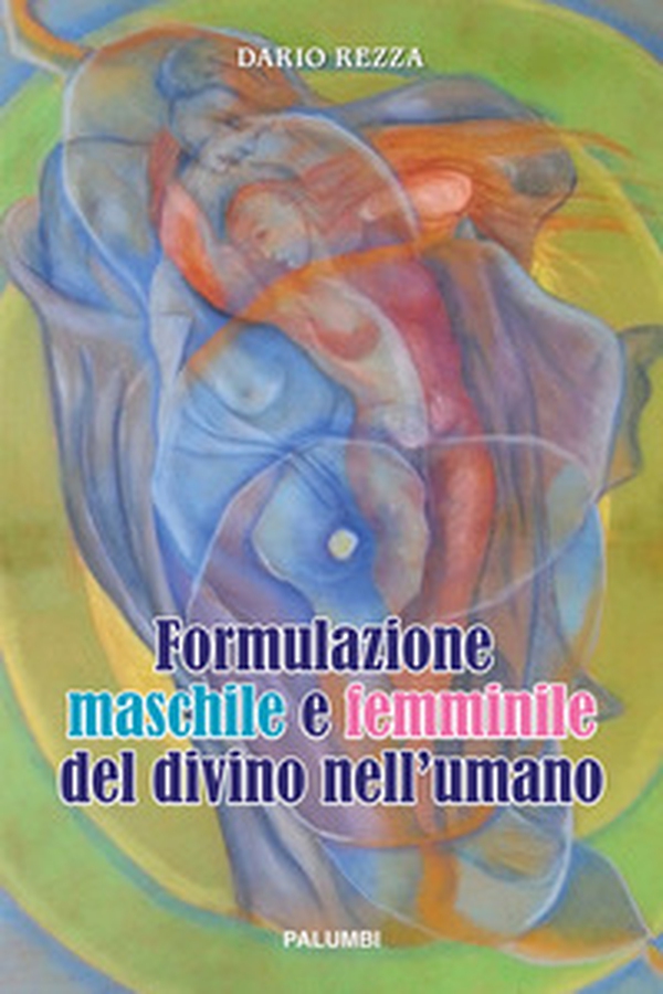 Formulazione maschile e femminile del divino nell'umano - Librerie.coop Formulazione maschile e femminile del divino nell'umano - Librerie.coop