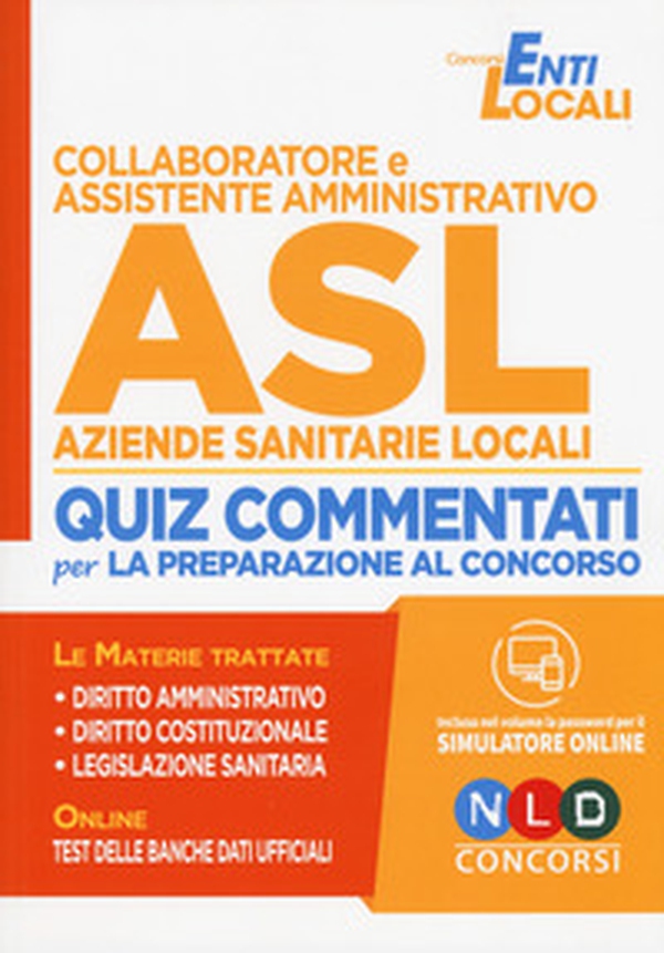 Collaboratore e assistente amministrativo ASL Aziende Sanitarie Locali. Quiz commentati per la preparazione al concorso - Librerie.coop Collaboratore e assistente amministrativo ASL Aziende Sanitarie Locali. Quiz commentati per la preparazione al concorso - Librerie.coop